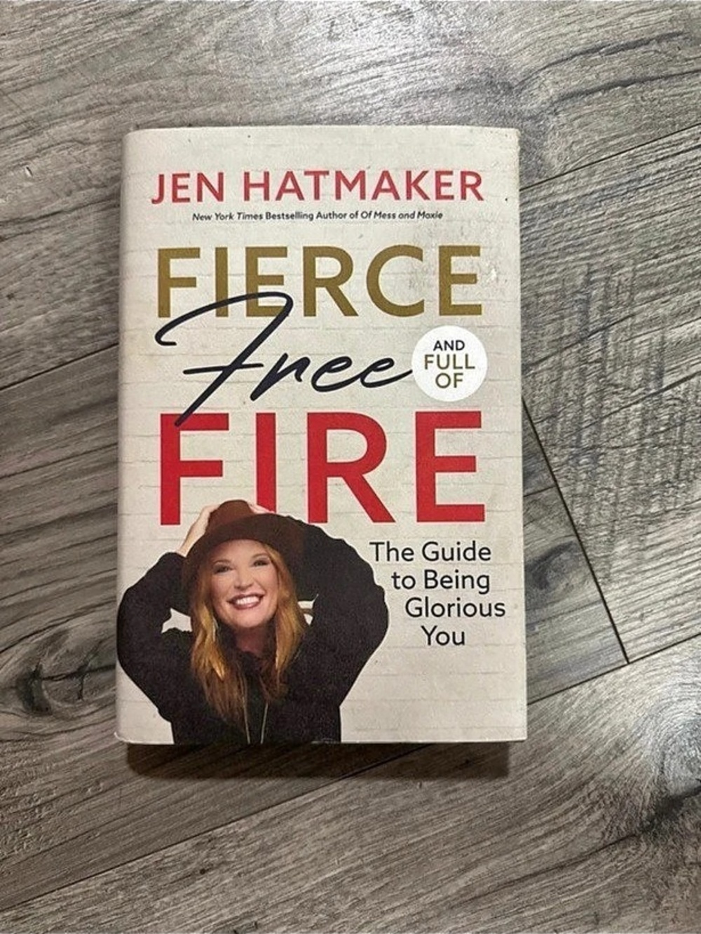 Fierce Free and Full of Fire: The Guide to Being Glorious You Book
